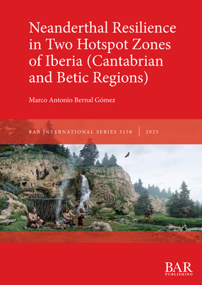 Cover image for Neanderthal Resilience in Two Hotspot Zones of Iberia (Cantabrian and Betic Regions)