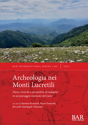 Cover image for Archeologia nei Monti Lucretili: Nuove ricerche e prospettive di indagine in un paesaggio montano del Lazio