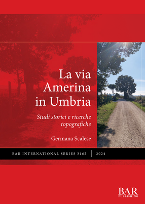 Cover image for La via Amerina in Umbria: Studi storici e ricerche topografiche