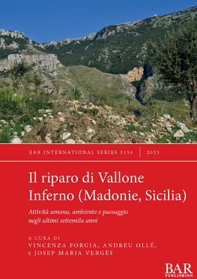 Cover image for Il riparo di Vallone Inferno (Madonie, Sicilia): Attività umana, ambiente e paesaggio negli ultimi settemila anni