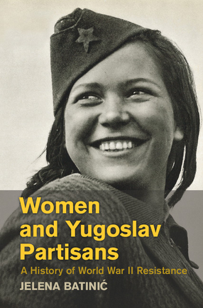 Cover image for Women and Yugoslav Partisans: A History of World War II Resistance