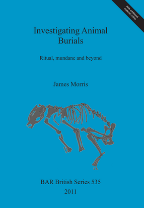Cover image for Investigating Animal Burials: Ritual, mundane and beyond