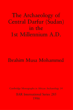 Cover image for The Archaeology of Central Darfur (Sudan) in the 1st Millennium A.D.