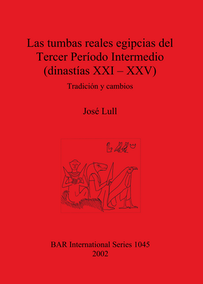 Cover image for Las tumbas reales egipcias del Tercer Período Intermedio (dinastías XXI – XXV): Tradición y cambios