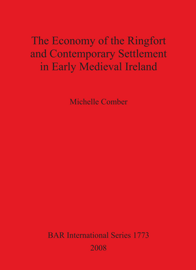Cover image for The Economy of the Ringfort and Contemporary Settlement in Early Medieval Ireland