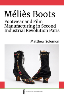 Méliès Boots: Footwear and Film Manufacturing in Second Industrial  Revolution Paris