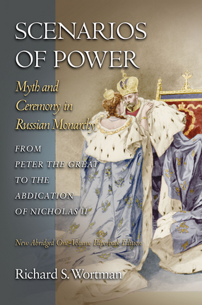 Cover image for Scenarios of Power: Myth and Ceremony in Russian Monarchy From Peter the Great to the Abdication of Nicholas II