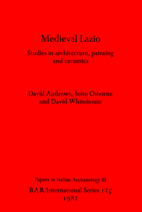 Cover image for Medieval Lazio: Studies in architecture, painting and ceramics