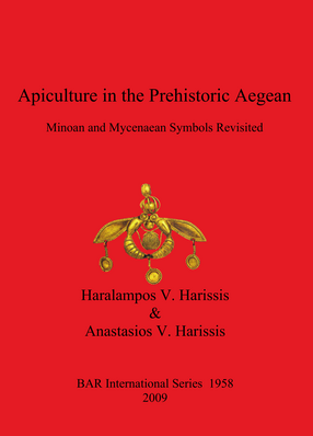 Cover image for Apiculture in the Prehistoric Aegean: Minoan and Mycenaean Symbols Revisited