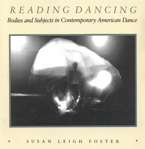 Cover image for Reading dancing: bodies and subjects in contemporary American dance