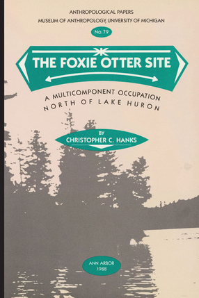 Cover image for The Foxie Otter Site: A Multicomponent Occupation North of Lake Huron