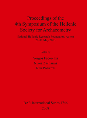 Cover image for Proceedings of the 4th Symposium of the Hellenic Society for Archaeometry: National Hellenic Research Foundation, Athens 28-31 May 2003