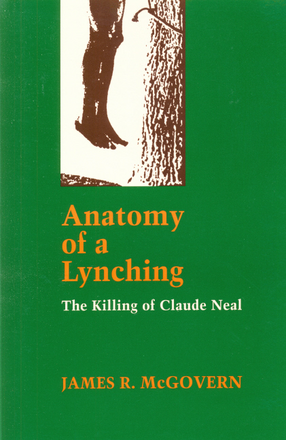 Cover image for Anatomy of a lynching: the killing of Claude Neal