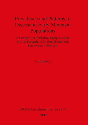 Cover image for Prevalence and Patterns of Disease in Early Medieval Populations: A Comparison of Skeletal Samples of the 5th-8th Centuries A.D. from Britain and Southwestern Germany