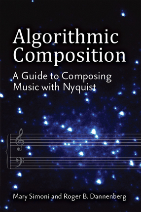 Cover image for Algorithmic Composition: A Guide to Composing Music with Nyquist