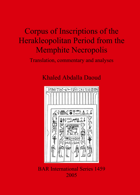 Cover image for Corpus of Inscriptions of the Herakleopolitan Period from the Memphite Necropolis: Translation, commentary and analyses