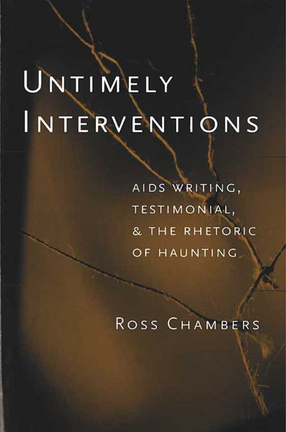 Cover image for Untimely Interventions: AIDS Writing, Testimonial, and the Rhetoric of Haunting