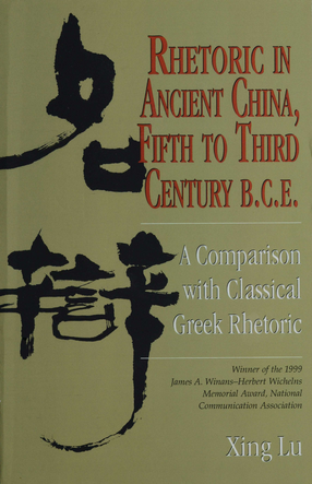 Cover image for Rhetoric in Ancient China, Fifth to Third Century B.C.E: A Comparison with Classical Greek Rhetoric