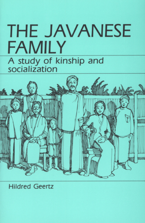 Cover image for The Javanese family: a study of kinship and socialization