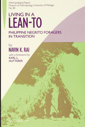 Cover image for Living in a Lean-To: Philippine Negrito Foragers in Transition