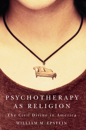Cover image for Psychotherapy As Religion: The Civil Divine In America