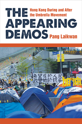 Cover image for The Appearing Demos: Hong Kong During and After the Umbrella Movement