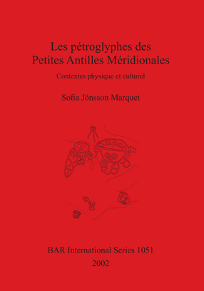 Cover image for Les pétroglyphes des Petites Antilles Méridionales: Contextes physique et culturel