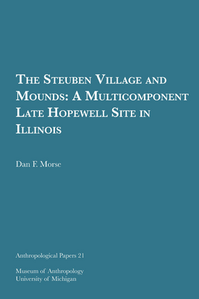 Cover image for The Steuben Village and Mounds: A Multicomponent Late Hopewell Site in Illinois