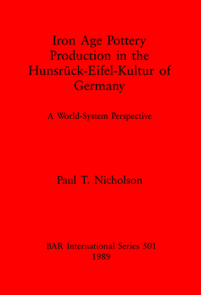 Cover image for Iron Age Pottery Production in the Hunsrück-Eifel-Kultur of Germany: A World-System Perspective