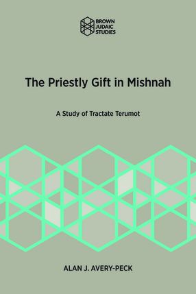 Cover image for The Priestly Gift of Mishnah: A Study of Tractate Terumot