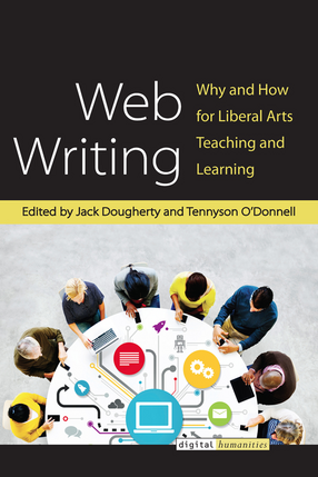 Cover image for Web Writing: Why and How for Liberal Arts Teaching and Learning