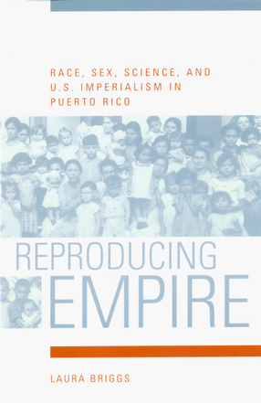 Cover image for Reproducing empire : race, sex, science, and U.S. imperialism in Puerto Rico