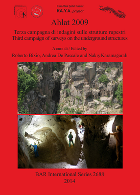 Cover image for Ahlat 2009: Terza campagna di indagini sulle strutture rupestri / Third campaign of surveys on the underground structures