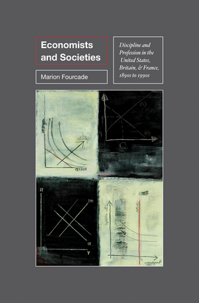 Cover image for Economists and societies: discipline and profession in the United States, Britain, and France, 1890s to 1990s