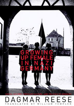 Cover image for Growing Up Female in Nazi Germany