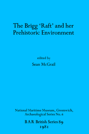 Cover image for The Brigg &#39;Raft&#39; and her Prehistoric Environment