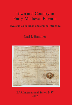 Cover image for Town and Country in Early-Medieval Bavaria: Two studies in urban and comital structure