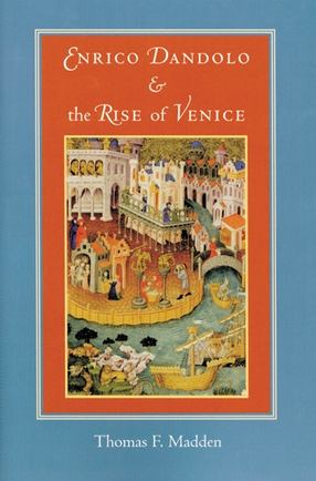 Cover image for Enrico Dandolo &amp; the rise of Venice