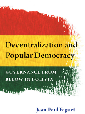 Cover image for Decentralization and Popular Democracy: Governance from Below in Bolivia