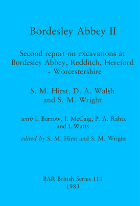 Cover image for Bordesley Abbey II: Second report on excavations at Bordesley Abbey, Redditch, Hereford - Worcestershire
