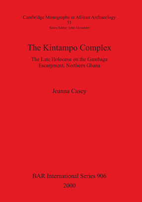 Cover image for The Kintampo Complex: The Late Holocene on the Gambaga Escarpment, Northern Ghana