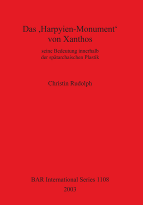 Cover image for Das &#39;Harpyien-Monument&#39; Von Xanthos: seine Bedeutung innerhalb der spätarchaischen Plastik