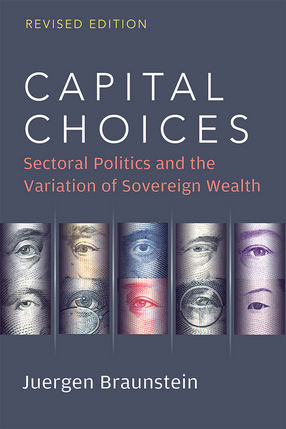 Cover image for Capital Choices: Sectoral Politics and the Variation of Sovereign Wealth