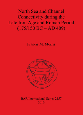 Cover image for North Sea and Channel Connectivity during the Late Iron Age and Roman Period (175/150 BC-AD 409)