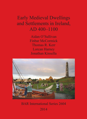 Cover image for Early Medieval Dwellings and Settlements in Ireland, AD 400–1100