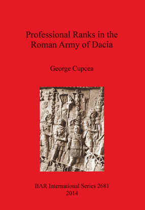 Cover image for Professional Ranks in the Roman Army of Dacia