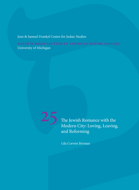 Cover image for The Jewish Romance with the Modern City: Loving, Leaving, and Reforming