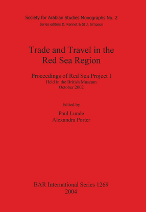 Cover image for Trade and Travel in the Red Sea Region: Proceedings of Red Sea Project I Held in the British Museum October 2002