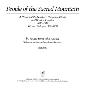 Cover image for People of the sacred mountain: a history of the northern Cheyenne chiefs and warrior societies, 1830-1879 : with an epilogue, 1969-1974, Vol. 1