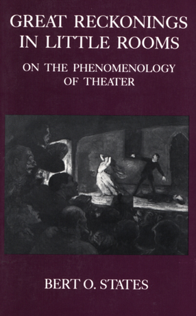 Cover image for Great reckonings in little rooms: on the phenomenology of theater